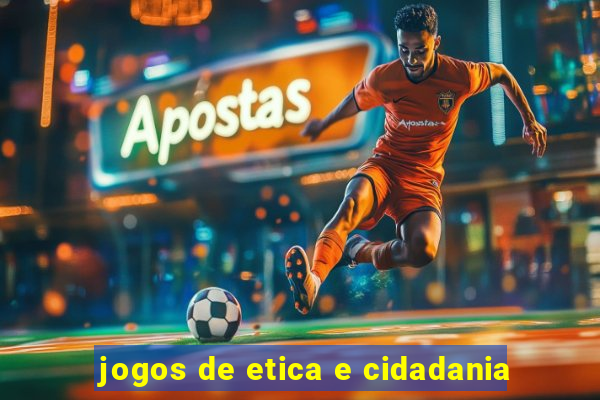 jogos de etica e cidadania